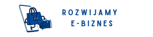 Rozwijamy E-biznes
